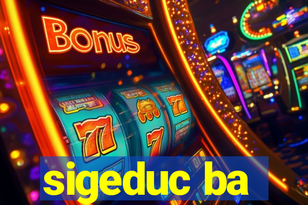 sigeduc ba